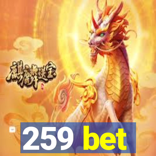 259 bet